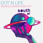 cover: Dot N Life - Milano Downtown II EP (Explicit)