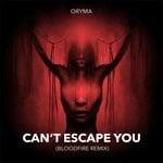 cover: Oryma - Can't Escape You (Bloodfire Remix)