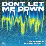 cover: Dr Rude|Kane Scott - Don't Let Me Down