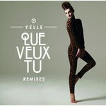 cover: Yelle - Que Veux-Tu (Remixes)