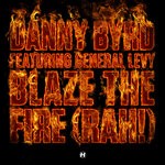 cover: Danny Byrd|General Levy - Blaze The Fire (Rah!)