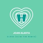 cover: Joan Alasta - Close (Slim Tim Remix)