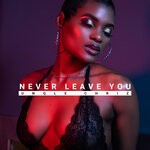 cover: Unqle Chriz - Never Leave You