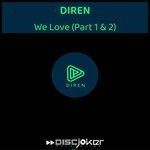 cover: Diren - We Love (Pt. 1 & 2)