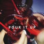 cover: CERES - Pour It Up