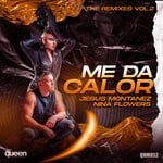 cover: Nina Flowers|Jesus Montanez - Me Da Calor, Vol 2 (The Remixes)