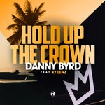 cover: Danny Byrd|Ky Lenz - Hold Up The Crown