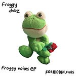 cover: Froggy Dubz - Froggy Noises (Explicit)