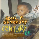 cover: Soul P Da Deejay - Century EP