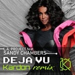 cover: Sandy Chambers|L.A. Project - Deja Vu (Kardon Remix)