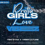 cover: Ten'star|Vibekulture Sa - Pretty Girls Love Vibeez