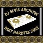 cover: Dj Elvis Architek - Best Hardtek 2023