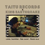 cover: King Earthquake|Fred Locks|Prince Alla|Linval Thompson - Taitu Records X King Earthquake