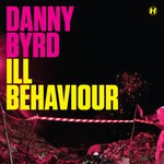 cover: Danny Byrd - Ill Behaviour