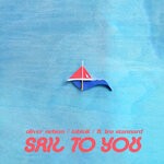 cover: Leo Stannard|Oliver Nelson|Tobtok - Sail To You (Extended Mix)