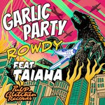 cover: Garlic Party|Taiaha - Rowdy