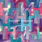 cover: Hugh Hardie - Colourspace