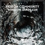 cover: Pigeon Community - Winslow Dinosaur