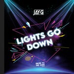 cover: Jay G - Lights Go Down