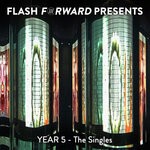 cover: Various - Flash Forward Presents /// Year 5 The Singles