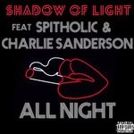 cover: Charlie Sanderson|Shadow Of Light|Spitholic - All Night