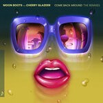 cover: Cherry Glazerr|Moon Boots - Come Back Around (The Remixes)