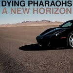 cover: Dying Pharaohs - A New Horizon