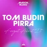 cover: Pirra|Tom Budin - Forget About It