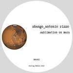 cover: Shango|Antonio Rizzo - Sublimation On Mars