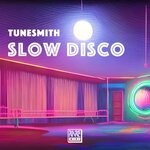 cover: Tunesmith - Slow Disco