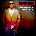 cover: Madchild|Michael Bradford - Ya Don't Stop