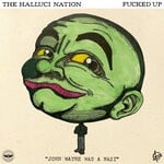 cover: Fucked Up|The Halluci Nation - John Wayne Was A Nazi