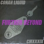 cover: Conan Liquid - Further Beyond (2001 Odyssey Mix)