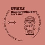 cover: Bress Underground - Don't Stop