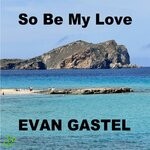 cover: Evan Gastel - So Be My Love (Original Club Mix)