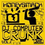 cover: Honeysmack - DJ Computer Crunk