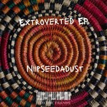 cover: Niipseedadust - Extroverted EP