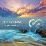 cover: Pipedr3am - Carpe Omnia