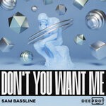 cover: Deeprot|Sam Bassline - Don't You Want Me