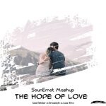 cover: Sam Fletcher, Dreamlife, Louie Xtra - The Hope Of Love / Sounemot Mashup