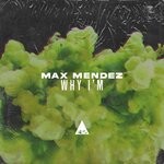 cover: Max Mendez - Why I'm