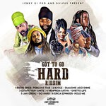 cover: Various - Got To Go Hard Riddim