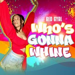 cover: Red Gyal - Who's Gonna Whine