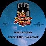 cover: Willie Rosado - House & The Love Affair