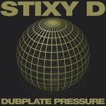 cover: Stixy D - Dubplate Pressure