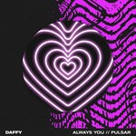 cover: Daffy - Always You / Pulsar