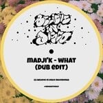 cover: Madji'k - What (Dub Mix)