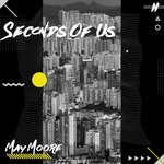 cover: May Moore - Seconds Of Us