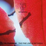 cover: Tal Fussman - The Fine Line In Between