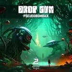 cover: Drop Gum - Pseudobombax